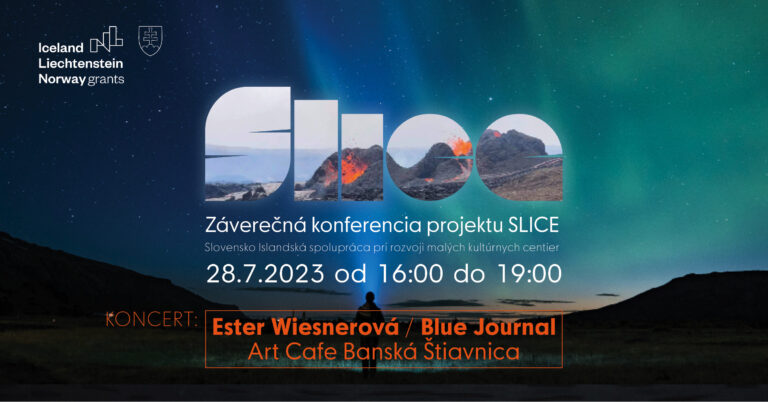 Záverečná konferencia projektu SLICE, v piatok 28.7.2023 od 16h00