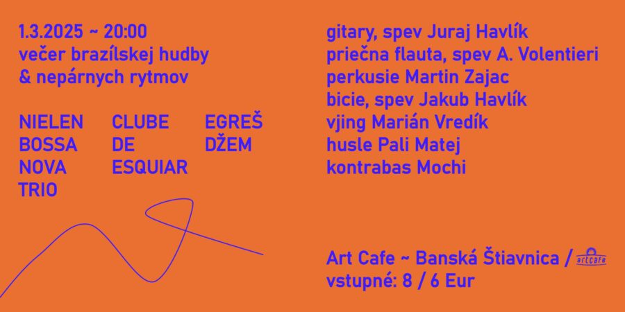 VEČER BRAZÍLSKEJ HUDBY & NEPÁRNYCH RYTMOV / 1.3.2025 od 20h00